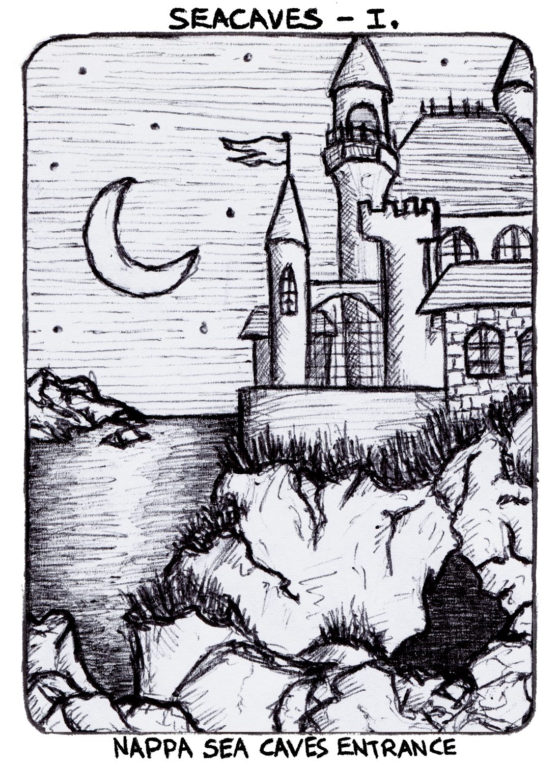 Story card, Seacaves I: Nappa Sea Caves Entrance. Pen drawing of a castle on a cliff above a sea cave, under a crescent moon.